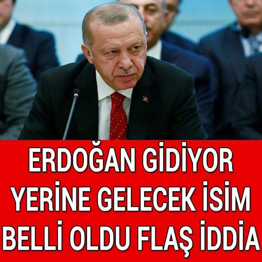 Erdoğan gidiyor yerine gelecek isim flaş iddia