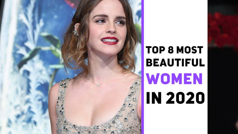 Top 8 most beautiful women in 2020 (according to the internet)