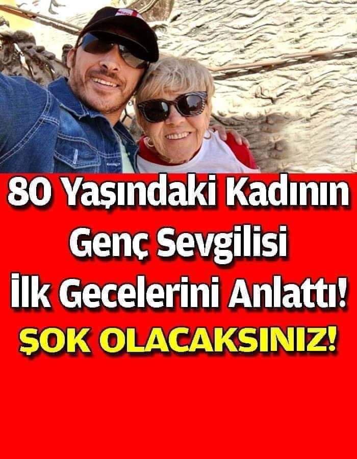 80 YAŞINDAKİ KADININ 45 YAŞ KÜÇÜK SEVGİLİSİ KONUŞTU