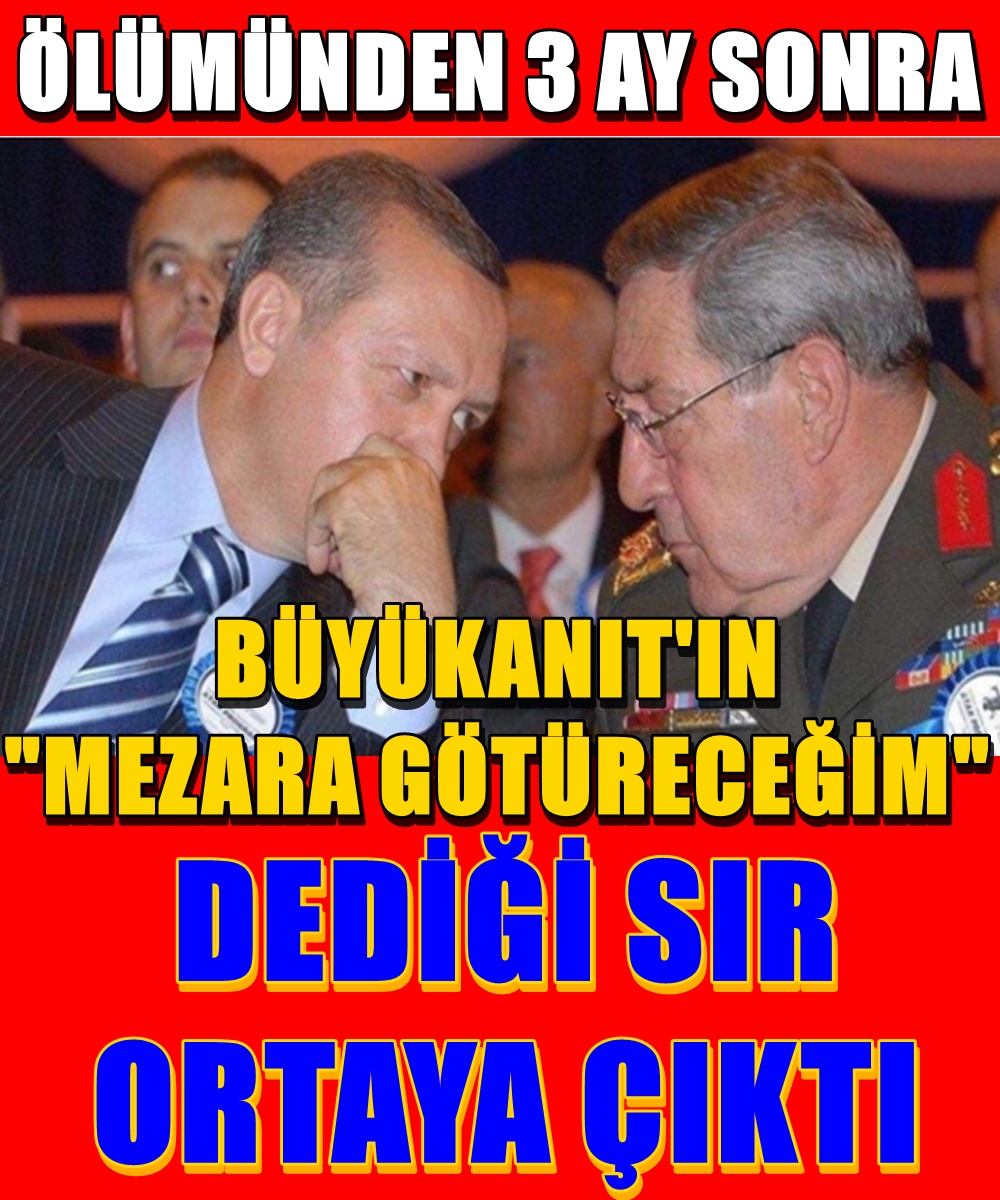 İşte Büyükanıt’ın “Benimle mezara gidecek” dediği sır! Ortaya Çıktı