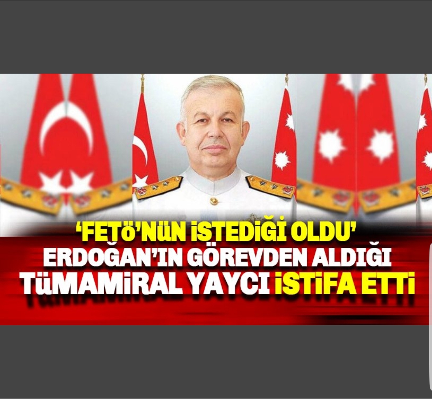 Erdoğan’ın görevini değiştirdiği Tümamiral Cihat Yaycı istifa etti