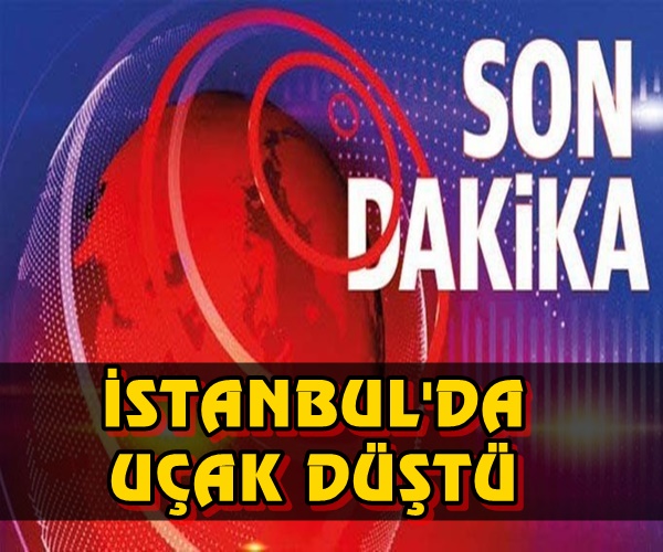Son Dakika ! İstanbul