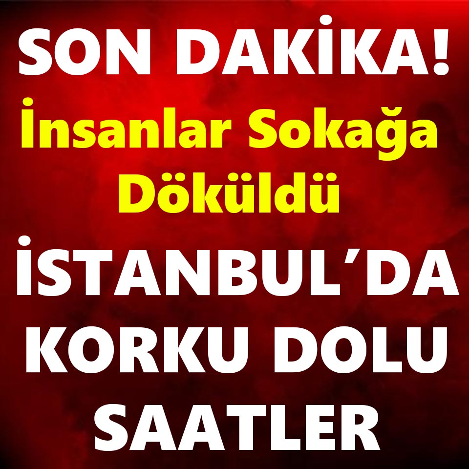 İstanbulda Korku Dolu Saatler